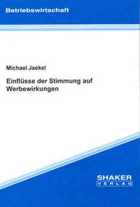 Jaekel |  Einflüsse der Stimmung auf Werbewirkungen | Buch |  Sack Fachmedien