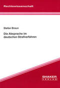Braun |  Die Absprache im deutschen Strafverfahren | Buch |  Sack Fachmedien