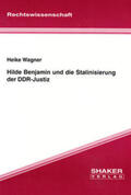 Wagner |  Hilde Benjamin und die Stalinisierung der DDR-Justiz | Buch |  Sack Fachmedien