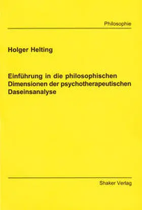 Helting |  Einführung in die philosophischen Dimensionen der psychotherapeutischen Daseinsanalyse | Buch |  Sack Fachmedien