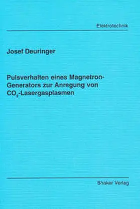 Deuringer |  Pulsverhalten eines Magnetron-Generators zur Anregung von CO2-Lasergasplasmen | Buch |  Sack Fachmedien