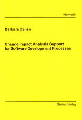 Dellen |  Change Impact Analysis Support for Software Development Processes | Buch |  Sack Fachmedien