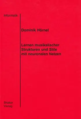 Hörnel |  Lernen musikalischer Strukturen und Stile mit neuronalen Netzen | Buch |  Sack Fachmedien