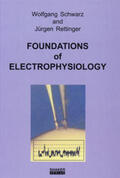 Schwarz / Rettinger |  Foundations of Electrophysiology | Buch |  Sack Fachmedien