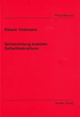 Tiedemann |  Schirmwirkung koaxialer Geflechtsstrukturen | Buch |  Sack Fachmedien
