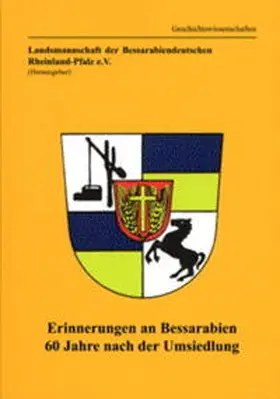 Landsmannschaft d. Bessarabiendeutschen Landesstelle |  Erinnerungen an Bessarabien 60 Jahre nach der Umsiedlung | Buch |  Sack Fachmedien