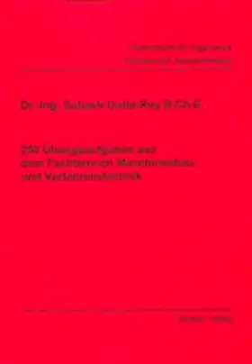 Dutta-Roy |  250 Übungsaufgaben aus dem Fachbereich Maschinenbau und Verfahrenstechnik | Buch |  Sack Fachmedien