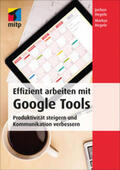 Hegele |  Effizient arbeiten mit Google Tools | Buch |  Sack Fachmedien