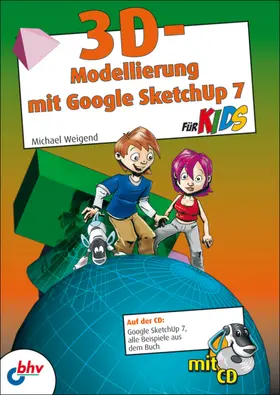 Weigend |  3D-Modellierung mit Google SketchUp für Kids | Buch |  Sack Fachmedien