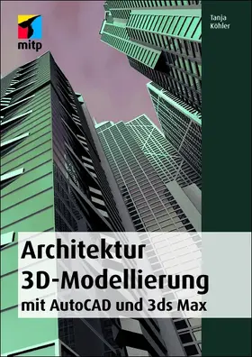 Köhler |  Architektur 3D-Modellierung | Buch |  Sack Fachmedien