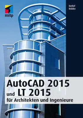 Ridder |  AutoCAD 2015 und LT 2015 für Architekten und Ingenieure | Buch |  Sack Fachmedien