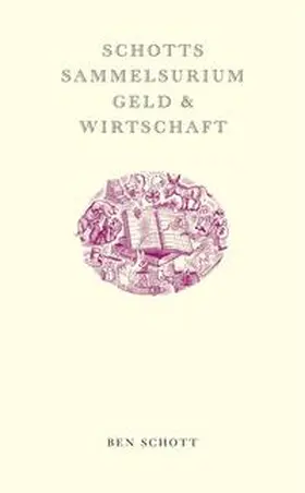 Schott |  Schotts Sammelsurium Geld & Wirtschaft | Buch |  Sack Fachmedien
