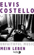 Costello |  Unfaithful Music – Mein Leben | Buch |  Sack Fachmedien