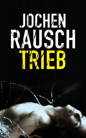 Rausch |  Trieb | eBook | Sack Fachmedien