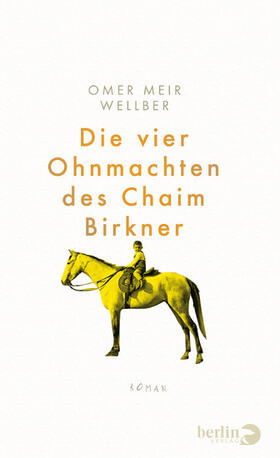 Wellber |  Die vier Ohnmachten des Chaim Birkner | eBook | Sack Fachmedien