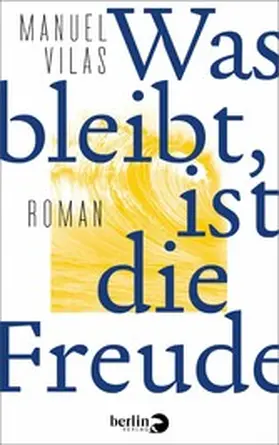 Vilas |  Was bleibt, ist die Freude | eBook | Sack Fachmedien