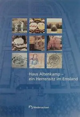 Segers-Glocke / Nds. Landesamt f. Denkmalpflege |  Arbeitshefte zur Denkmalpflege in Niedersachsen / Haus Altenkamp - ein Herrensitz im Emsland | Buch |  Sack Fachmedien
