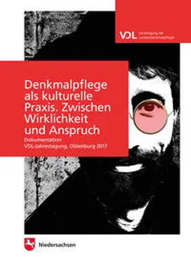 Niedersächsisches Landesamt für Denkmalpflege |  Arbeitshefte zur Denkmalpflege in Niedersachsen / Denkmalpflege als kulturelle Praxis. Zwischen Wirklichkeit und Anspruch | Buch |  Sack Fachmedien