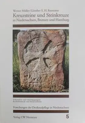 Müller / Baumann / Möller |  Kreuzsteine und Steinkreuze in Niedersachsen, Bremen und Hamburg | Buch |  Sack Fachmedien