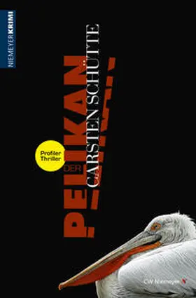 Schütte |  Der Pelikan - Ein Profiler-Thriller | Buch |  Sack Fachmedien