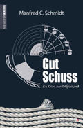 Schmidt |  Gut Schuss | Buch |  Sack Fachmedien
