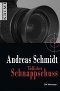 Schmidt |  Tödlicher Schnappschuss | eBook | Sack Fachmedien