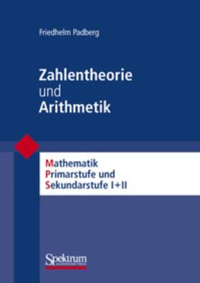 Padberg |  Zahlentheorie und Arithmetik | Buch |  Sack Fachmedien
