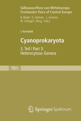 Komárek |  Süßwasserflora von Mitteleuropa, Bd. 19/3: Cyanoprokaryota | Buch |  Sack Fachmedien