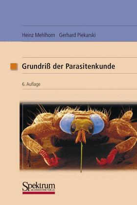 Mehlhorn | Mehlhorn, H: Grundriss der Parasitenkunde | Buch | 978-3-8274-1158-7 | sack.de