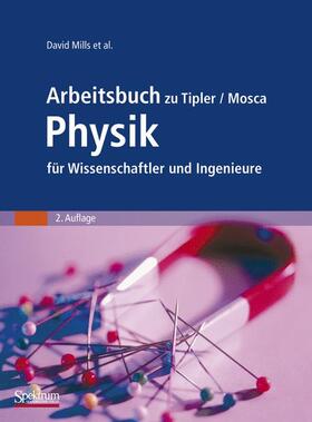 Mills |  Mills, D: Arbeitsbuch zu Tipler/Mosca Physik für Wissenschaf | Buch |  Sack Fachmedien