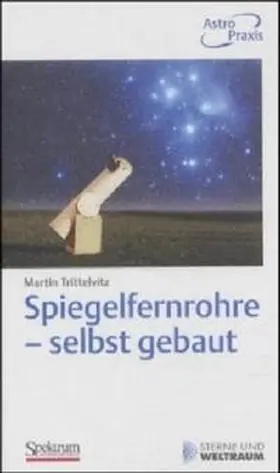 Trittelvitz |  Trittelvitz, M: Spiegelfernrohre - selbst gebaut | Buch |  Sack Fachmedien