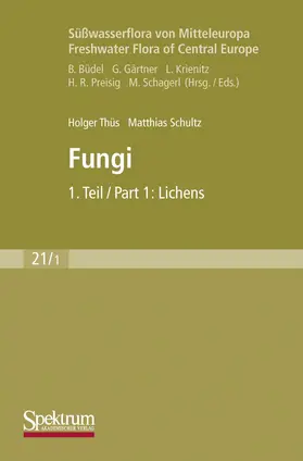 Thüs / Schultz / Büdel |  Süßwasserflora von Mitteleuropa, Bd. 21/1 Freshwater Flora of Central Europe, Vol. 21/1: Fungi | Buch |  Sack Fachmedien