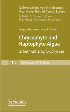 Preisig / Kristiansen |  Süßwasserflora von Mitteleuropa, Bd. 01/2 Freshwater Flora of Central Europe, Vol. 01/2: Chrysophyte and Haptophyte Algae | Buch |  Sack Fachmedien
