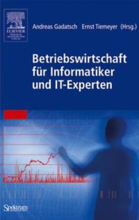 Tiemeyer / Herzog / Gadatsch |  Betriebswirtschaft für Informatiker und IT-Experten | Buch |  Sack Fachmedien
