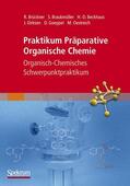 Brückner / Braukmüller / Beckhaus |  Praktikum Präparative Organische Chemie | Buch |  Sack Fachmedien