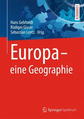 Gebhardt / Glaser / Lentz |  Europa - eine Geographie | Buch |  Sack Fachmedien