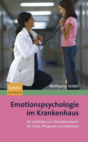 Seidel | Emotionspsychologie im Krankenhaus | Buch | 978-3-8274-2033-6 | sack.de