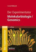 Mülhardt |  Der Experimentator: Molekularbiologie / Genomics | Buch |  Sack Fachmedien