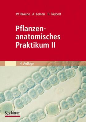 Braune / Leman / Taubert |  Braune, W: Pflanzenanatomisches Praktikum II | Buch |  Sack Fachmedien