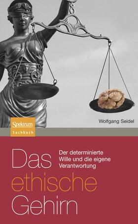 Seidel | Das ethische Gehirn | Buch | 978-3-8274-2126-5 | sack.de