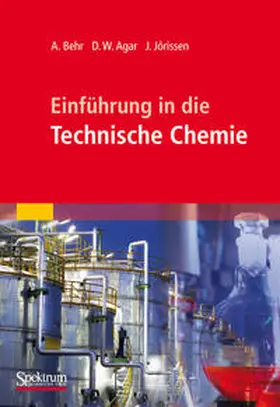 Behr / Agar / Jörissen |  Einführung in die Technische Chemie | eBook | Sack Fachmedien