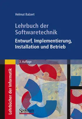 Balzert |  Lehrbuch der Softwaretechnik: Entwurf, Implementierung, Installation und Betrieb | eBook | Sack Fachmedien