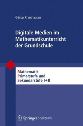 Krauthausen / Meschenmoser / Padberg |  Digitale Medien im Mathematikunterricht der Grundschule | eBook | Sack Fachmedien