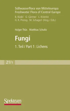 Thüs / Büdel / Schultz |  Süßwasserflora von Mitteleuropa, Bd. 21/1 Freshwater Flora of Central Europe, Vol. 21/1: Fungi | eBook | Sack Fachmedien