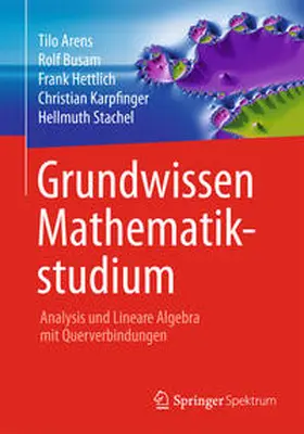 Arens / Busam / Hettlich |  Grundwissen Mathematikstudium - Analysis und Lineare Algebra mit Querverbindungen | eBook | Sack Fachmedien