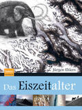 Ehlers |  Das Eiszeitalter | Buch |  Sack Fachmedien