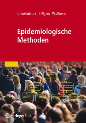 Kreienbrock / Pigeot / Ahrens |  Epidemiologische Methoden | Buch |  Sack Fachmedien