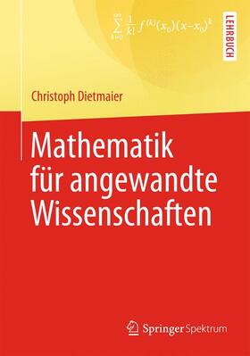 Dietmaier | Dietmaier, C: Mathematik für angewandte Wissenschaften | Buch | 978-3-8274-2420-4 | sack.de