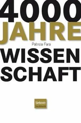 Fara |  4000 Jahre Wissenschaft | Buch |  Sack Fachmedien