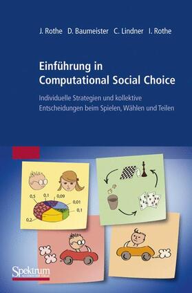 Rothe / Baumeister / Lindner | Rothe, J: Einführung in Computational Social Choice | Buch | 978-3-8274-2570-6 | sack.de
